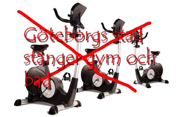 från och med idag stänger Göteborgs stad alla gym och simanläggningar i Göteborg